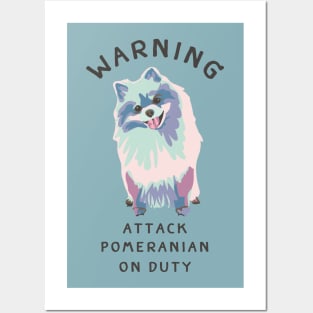 Warning Attack Pomeranian On Duty Posters and Art